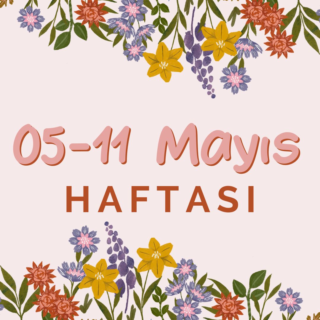 05 - 11 Mayıs haftası